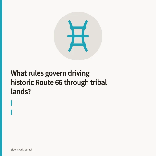 Historic Route 66 asphalt highway crossing open tribal reservation land. What rules govern driving historic Route 66 through tribal lands?